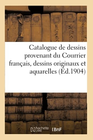 Kleinmann. Catalogue de Dessins Provenant Du Courrier Français, Dessins Originaux Et Aquarelles. Hachette Livre, 2020.