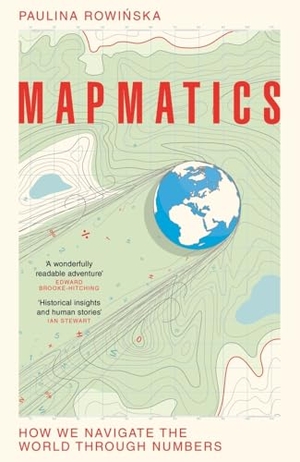 Rowinska, Paulina. Mapmatics - How We Navigate the World Through Numbers. Pan Macmillan, 2024.