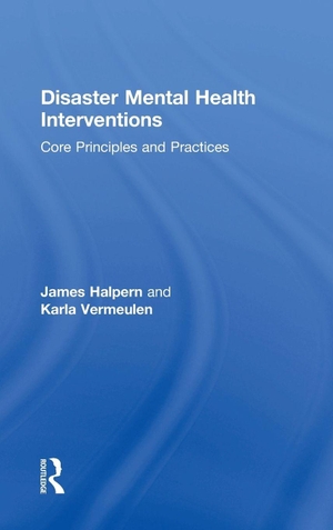 Halpern, James / Karla Vermeulen. Disaster Mental Health Interventions - Core Principles and Practices. Routledge, 2017.