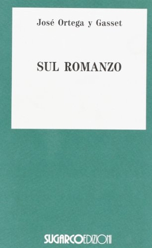 Ortega Y Gasset, José. Sul romanzo. SugarCo, 1996.