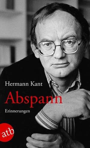 Kant, Hermann. Abspann - Erinnerung an meine Gegenwart. Aufbau Taschenbuch Verlag, 2003.