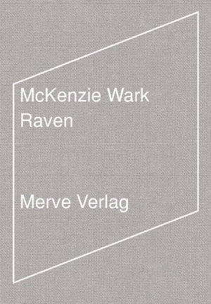 Wark, Mckenzie. Raven. Merve Verlag GmbH, 2024.