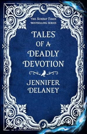 Delaney, Jennifer. Tales of a Deadly Devotion - The second spellbinding book in the Sunday Times bestselling gothic romantasy series inspired by Jane Eyre. Orion Publishing Co, 2026.
