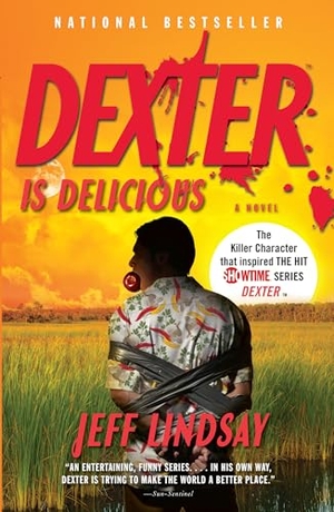Lindsay, Jeff. Dexter Is Delicious - Dexter Morgan (5). Random House, 2011.