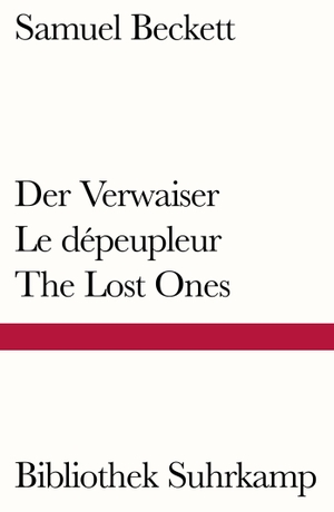 Beckett, Samuel. Der Verwaiser. Le dépeupleur. The Lost Ones. Suhrkamp Verlag AG, 2020.