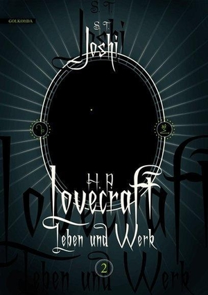 Joshi, S. T.. H. P. Lovecraft - Leben und Werk 2. Golkonda Verlag, 2019.
