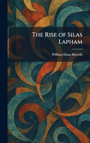 Howells, William Dean. The Rise of Silas Lapham. XpressPress, 2026.