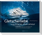 Gletscherliebe / Glacier, mon amour