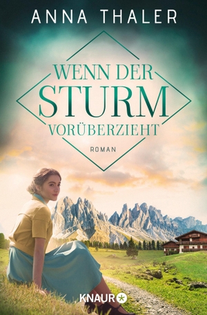 Thaler, Anna. Wenn der Sturm vorüberzieht - Roman. Knaur Taschenbuch, 2023.