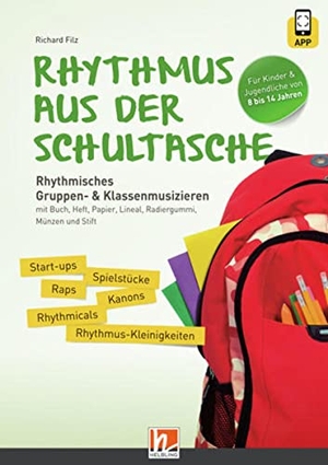 Filz, Richard. Rhythmus aus der Schultasche - inkl. Code für die HELBLING Media App - Rhythmisches Gruppen- und Klassenmusizieren. Helbling Verlag GmbH, 2012.