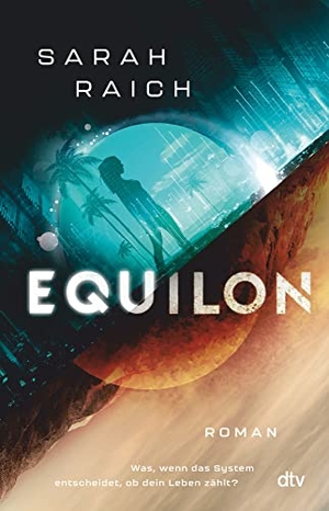 Raich, Sarah. Equilon - Atemberaubende Near Future Fiction mitreißend und authentisch erzählt. dtv Verlagsgesellschaft, 2023.