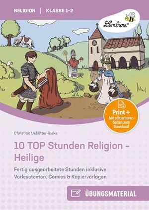 Uekötter-Rieke, Christina. 10 TOP Stunden Religion - Heilige - Fertig ausgearbeitete Stunden inklusive Vorlesetexten, Comics & Kopiervorlagen (1. und 2. Klasse). Lernbiene Verlag i.d. AAP, 2025.