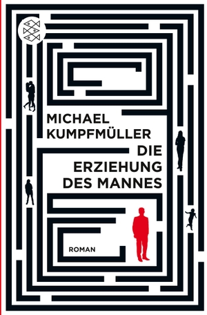 Kumpfmüller, Michael. Die Erziehung des Mannes - Roman. S. Fischer Verlag, 2017.