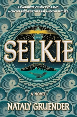 Gruender, Nataly. Selkie. Grand Central Publishing, 2026.
