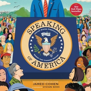 Cohen, Jared. Speaking of America - United States Presidents and the Words That Changed History. Atheneum Books for Young Readers, 2024.
