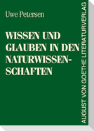 Wissen und Glauben in den Naturwissenschaften