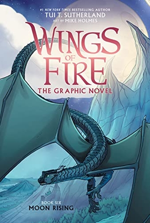 Sutherland, Tui T. Moon Rising: A Graphic Novel (Wings of Fire Graphic Novel #6). Scholastic Inc., 2022.