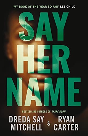 Mitchell, Dreda Say / Ryan Carter. Say Her Name. Amazon Publishing, 2022.