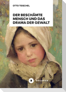 Der beschämte Mensch und das Drama der Gewalt