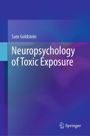 Goldstein, Sam. Neuropsychology of Toxic Exposure. Springer Nature Switzerland AG, 2026.