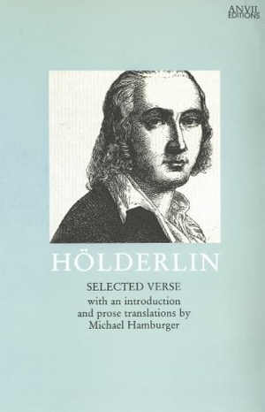 Holderlin, Friedrich / Michael Hamburger. Heolderlin, Selected Verse. ANVIL PR POETRY, 1986.