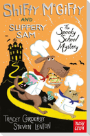 Shifty McGifty and Slippery Sam: The Spooky School Mystery