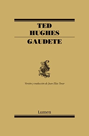 Hughes, Ted. Guadete. Editorial Lumen, 2010.