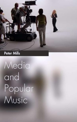 Mills, Peter. Media and Popular Music. Edinburgh University Press, 2012.
