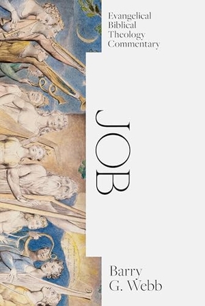 Webb. Job: Evangelical Biblical Theology Commentary. Faithlife Corporation, 2023.