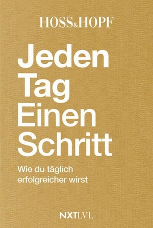 Hopf, Philip / Kiarash Hossainpour. Jeden Tag einen Schritt. Limitierte Schmuckausgabe. - Die Goldedition klein. NXT LVL GmbH, 2025.