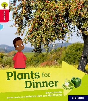 Heddle, Becca. Oxford Reading Tree Explore with Biff, Chip and Kipper: Oxford Level 4: Plants for Dinner. Oxford University Press, 2018.