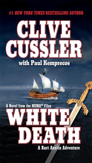Cussler, Clive / Paul Kemprecos. White Death. Random House, 2004.