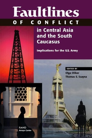 Rand Corporation / Thomas S Szayna. Faultlines Conflict Central Asia & the South Caucasus. RAND Corporation, 2003.