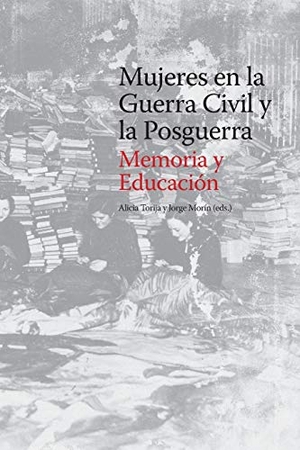 Morin de Pablos, Jorge / Gil Gascon, Fatima et al. Mujeres en la Guerra Civil y la Posguerra. Memoria y Educación. University of London Press, 2020.