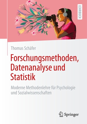 Schäfer, Thomas. Forschungsmethoden, Datenanalyse und Statistik - Moderne Methodenlehre für Psychologie und Sozialwissenschaften. Springer-Verlag GmbH, 2026.