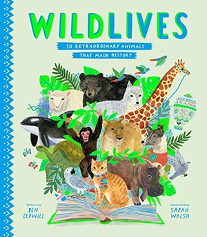Lerwill, Ben. Wildlives: 50 Extraordinary Animals That Made History. Atheneum Books for Young Readers, 2020.