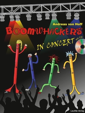 Hoff, Andreas von. Boomwhackers In Concert mit CD - Lehrbuch für das Klassenmusizieren mit allen Kindern der Grundschule!. LeuWa-Verlag GmbH, 2014.