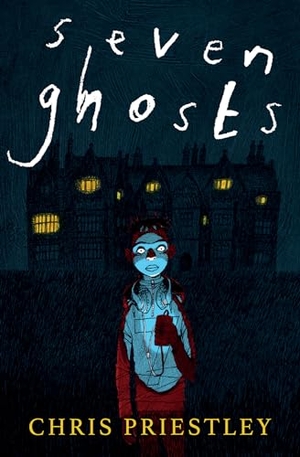Priestley, Chris. SEVEN GHOSTS. Harper Collins Publishers - UK Wholesale Acct, 2019.