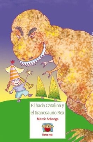 Arànega, Mercè. El hada Catalina y el tiranosaurio rex. Rock Oak Press SL, 2009.