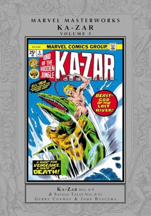 Conway, Gerry / Marvel Various. Marvel Masterworks: Ka-Zar Vol. 3. Marvel, 2023.