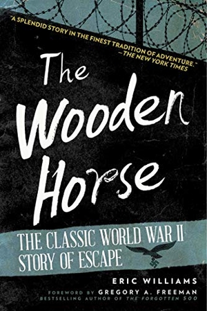 Williams, Eric. The Wooden Horse: The Classic World War II Story of Escape. Skyhorse Publishing, 2014.