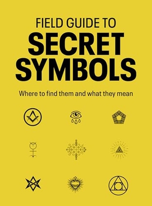 Dedopulos, Tim. Field Guide to Secret Symbols - Where to find them and what they mean. Quarto Publishing PLC, 2025.