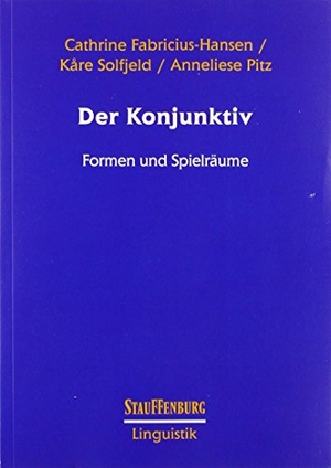 Fabricius-Hansen, Cathrine / Solfjeld, Kåre et al. Der Konjunktiv - Formen und Spielräume. Stauffenburg Verlag, 2019.