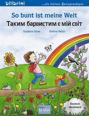 Böse, Susanne. So bunt ist meine Welt (Deutsch-Ukrainisch) - Zweisprachiges Kinderbuch. bilibri, 2025.