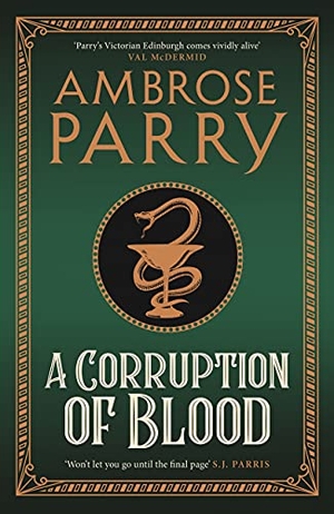 Parry, Ambrose. A Corruption of Blood. Canongate Books, 2021.