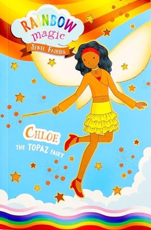 Meadows, Daisy. Rainbow Magic Jewel Fairies #4: Chloe the Topaz Fairy. Silver Dolphin Books, 2025.
