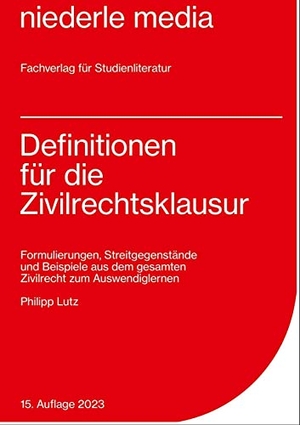 Lutz, Philipp. Definitionen für die Zivilrechtsklausur - Formulierungen, Streitgegenstände und Beispiele aus dem gesamten Zivilrecht zum Auswendiglernen. Niederle, Jan Media, 2023.