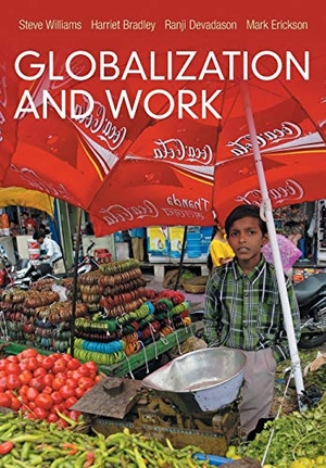 Williams, Steve / Bradley, Harriet et al. Globalization and Work. Polity Press, 2014.