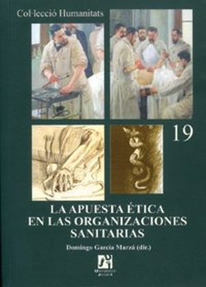 García Marzá, Domingo / Fernández Beltrán, Francisco José . . . [et al. et al. La apuesta ética en las organizaciones sanitarias. Universitat Jaume I. Servei de Comunicació i Publicacions, 2005.