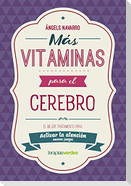 Más vitaminas para el cerebro : atención : el mejor tratamiento para mejorar la atención